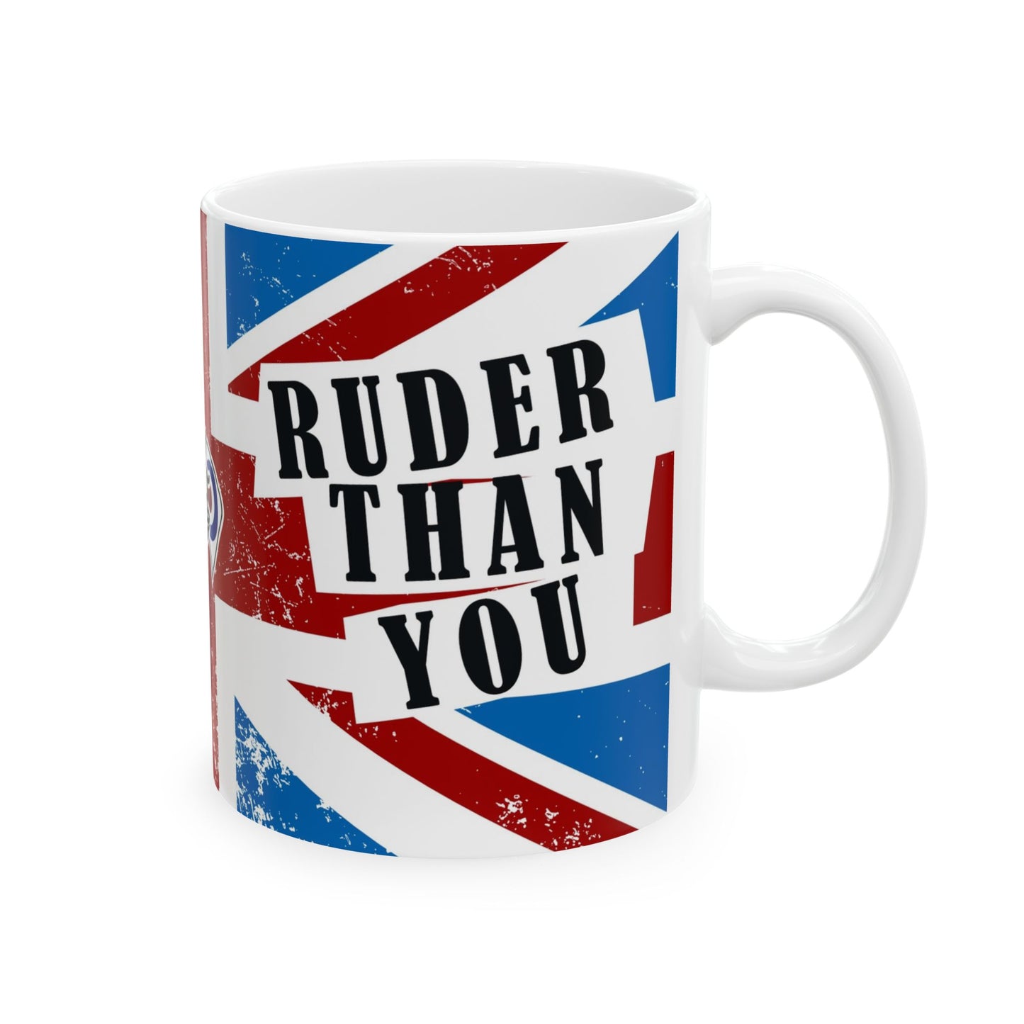 RUDER THAN YOU 11oz Mug