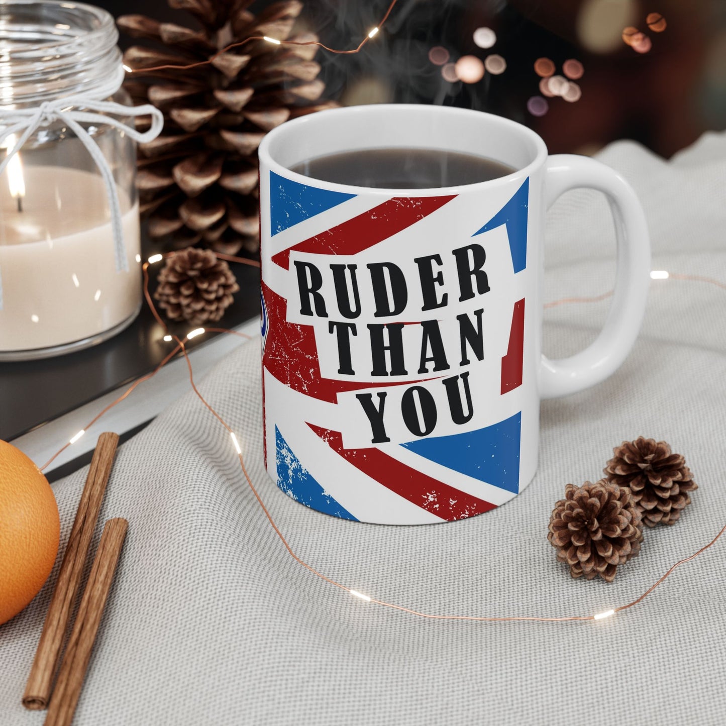 RUDER THAN YOU 11oz Mug