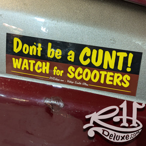 DONT BE A CUNT! - 6" X 2"