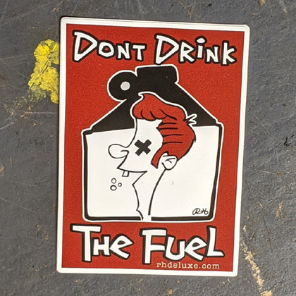 DONT DRINK THE FUEL - 3"